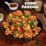 corn pakoda